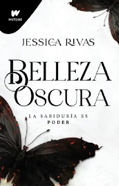 Belleza Oscura: La Sabiduría Es Poder / Beautiful Darkness by Jessica Rivas