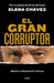 El Gran Corruptor / The Great Corruptor by Elena Chávez