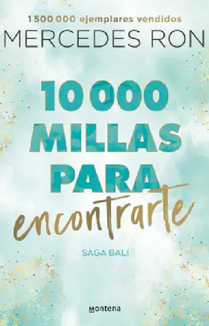 10,000 Millas Para Encontrarte by Mercedes Ron