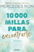 10,000 Millas Para Encontrarte by Mercedes Ron