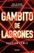 El Gambito de Los Ladrones / Thieve's Gambit by Kayvion Lewis