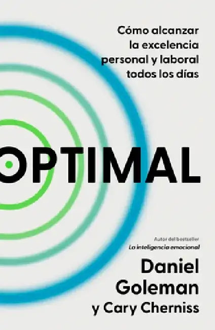 Optimal: Cómo Alcanzar La Excelencia Personal Y Laboral Todos Los Días / Optimal: How to Sustain Personal and Organizational Excellence Every Day by Daniel Goleman