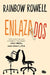 Enlazados by Rainbow Rowell