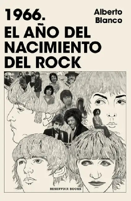 1966. El Año del Nacimiento del Rock / 1966. the Year Rock Was Born by Alberto Blanco