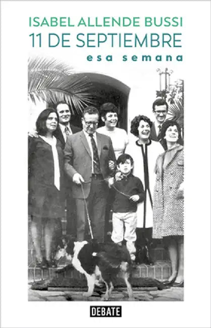 11 de Septiembre. ESA Semana / September 11th. That Week by Isabel Allende Bussi