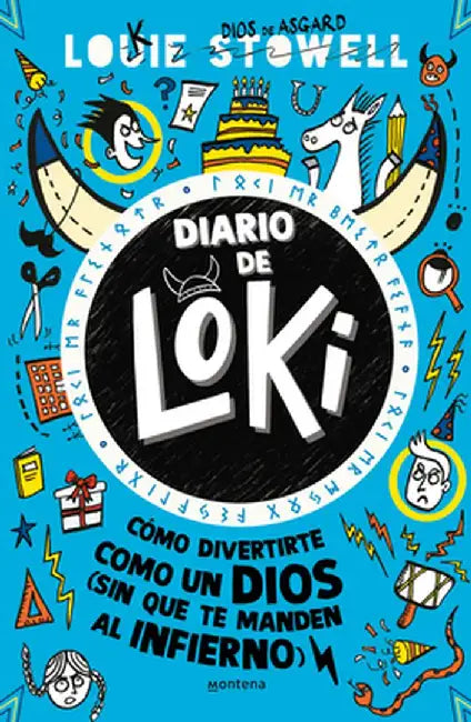 Diario de Loki 2. Cómo Divertite Como Un Díos (Sin Que Te Manden Al Infierno) / Loki by Louie Stowell