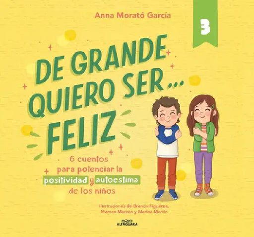 de Grande Quiero Ser...Feliz 3 / When I Grow Up, I Want to Be... Happy 3 by Anna Morató García
