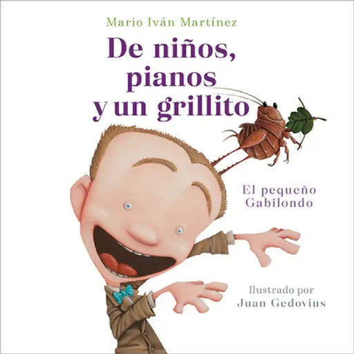 de Niños, Pianos Y Un Grillito. El Pequeño Gabilondo / Children, Pianos, and A C Ricket by Mario Iván Martínez