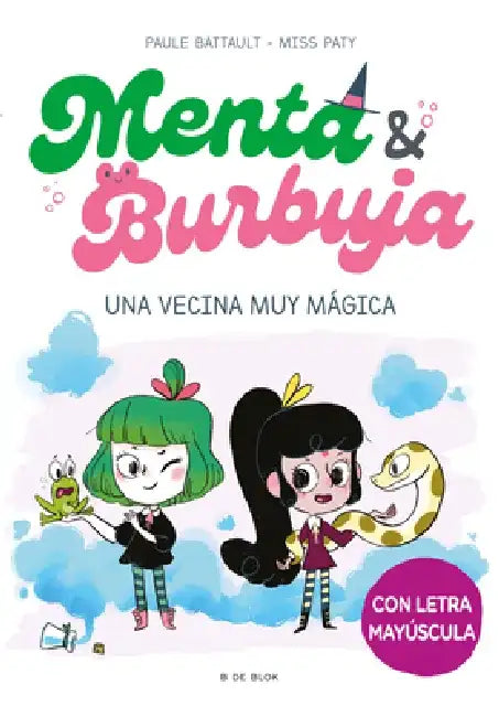 Menta & Burbuja: Una Vecina Muy Mágica / Mint & Bubble: A Very Magical Neighbor by Paule Battault