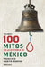 100 Mitos de la Historia de México 1 / 100 Myths of the History of Mexico 1 by Francisco Martín Moreno