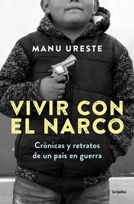 Vivir Con El Narco / Living with Narcos by Manu Ureste