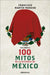 100 Mitos de la Historia de México 2 / 100 Myths in the History of Mexico. Volume 2 by Martín Moreno, Francisco