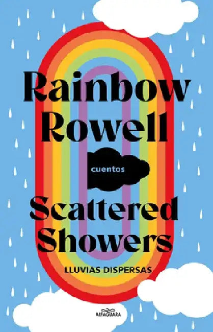 Scattered Showers: Lluvias Dispersas / Scattered Showers by Rainbow Rowell