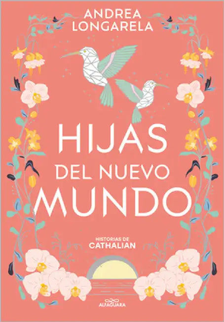 Hijas del Nuevo Mundo / Daughters of the New World by Longarela, Andrea