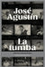La Tumba (Edición Conmemorativa) / The Tomb (Commemorative Edition) by Agustín, José