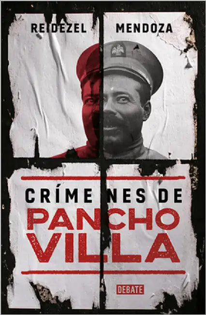 Crímenes de Pancho Villa / Crimes by Pancho Villa by Mendoza, Reidezel