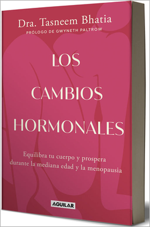 Los Cambios Hormonales / The Hormone Shift: Balance Your Body and Thrive Through Midlife and Menopause by Tasneem Bhatia, Gwyneth Paltrow