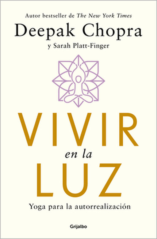 Vivir En La Luz. Yoga Para La Autorrealización / Living in the Light: Yoga for Self-Realization by Deepak Chopra, Sarah Platt-Finger