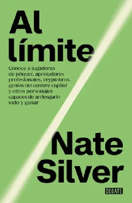 Al Límite / On the Edge: The Art of Risking Everything by Nate Silver