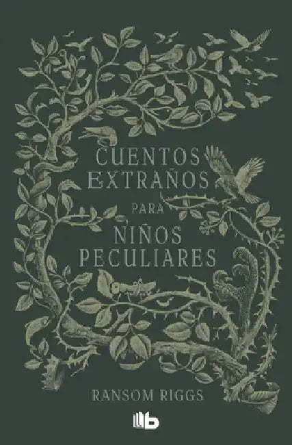 Cuentos Extraños Para Niños Peculiares / Tales of the Peculiar by Ransom Riggs