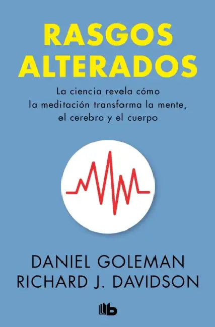 Rasgos Alterados / Altered Traits by Daniel Goleman, Richard J. Davidson