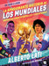 La Apasionante Historia de Los Mundiales / The Exciting History of the World Cups by Alberto Lati