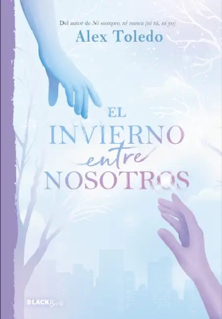 El Invierno Entre Nosotros / A Winter Between Us by Alex Toledo