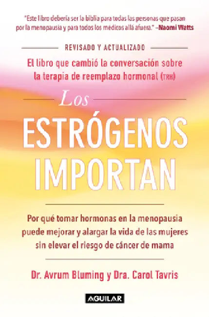 Los Estrógenos Importan / Estrogen Matters by Avrum Bluming, Carol Tavris