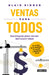 Ventas Para Todos: Estrategias Para Vender del Coach Ideal / Sales Strategies for Everyone: Essential Selling Tips from the Sales Coach You Wish You H by Blair Singer