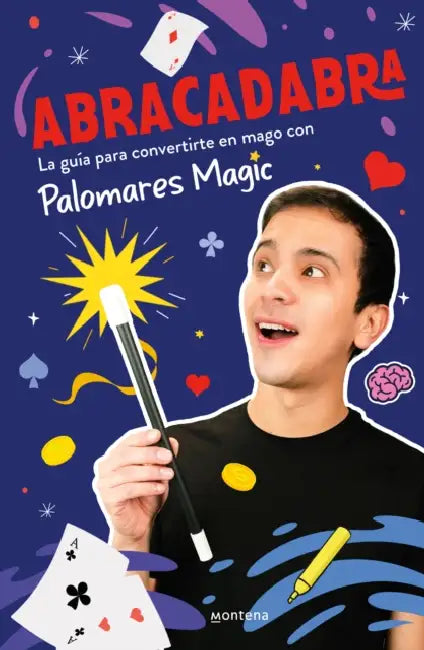 Abracadabra: La Guía Para Convertirte En Mago Con Palomares Magic / Abracadabra by Palomares Magic