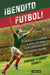 ¡Bendito Futbol! / Blessed Soccer! by Fernando Quirarte