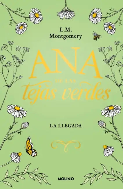 Ana de Las Tejas Verdes. La Llegada / Anne of Green Gables by L. M. Montgomery