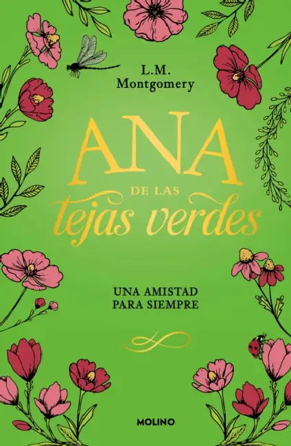 Ana de Las Tejas Verdes. Una Amistad Para Siempre / A Forever Friendship by L. M. Montgomery