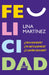 Felicidad / Happiness by Lina Martínez