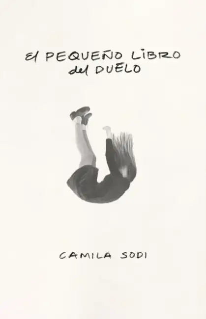 El Pequeño Libro del Duelo / The Small Book of Grief by Camila Sodi