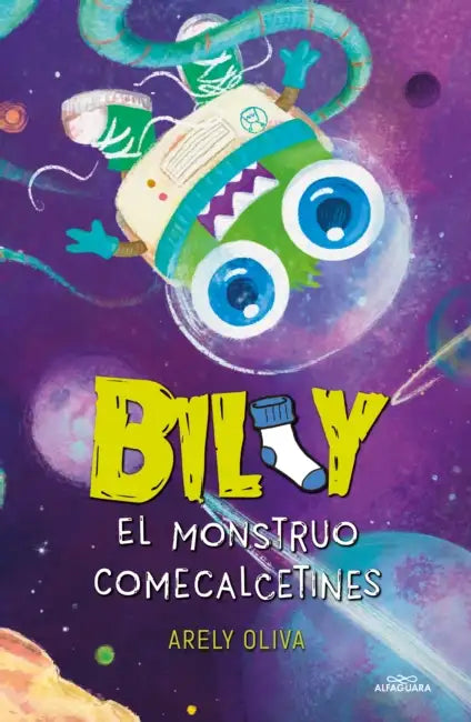Billy, El Monstruo Comecalcetines / Billy, the Sock-Eating Monster by Arely Oliva