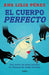 El Cuerpo Perfecto / The Perfect Body by Ana Lilia Pérez