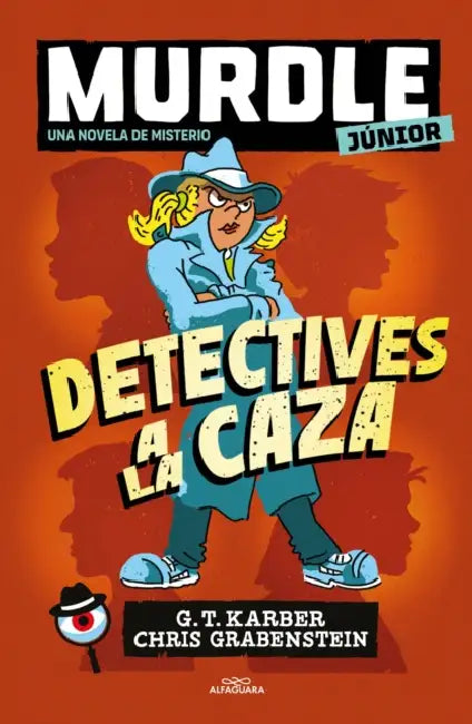 Murdle Júnior: Detectives a la Caza / Murdle Jr.: Sleuths on the Loose by G. T. Karber, Chris Grabenstein