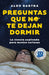 Preguntas Que No Te Dejan Dormir. La Ciencia Explicada Para Mentes Curiosas / Questions That Keep You Awake by Aldo Bartra