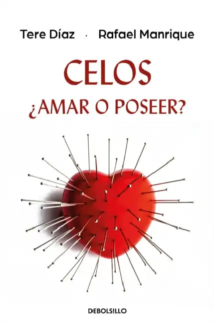 Celos, Â¿amar O Poseer? / Jealousy, to Love or to Possess by Tere DÃ-Az, Rafael Manrique