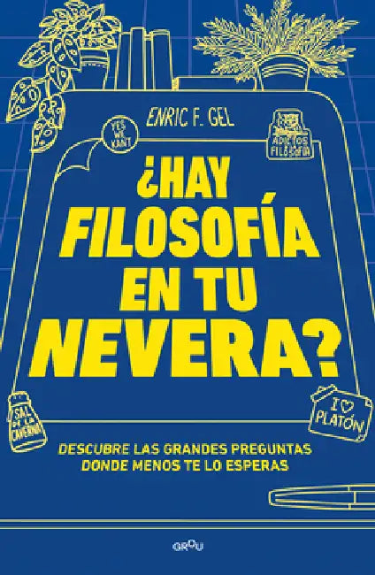 Â¿hay Filosofã-A En Tu Nevera? / Is There Philosophy in Your Fridge? by Enric F. Gel