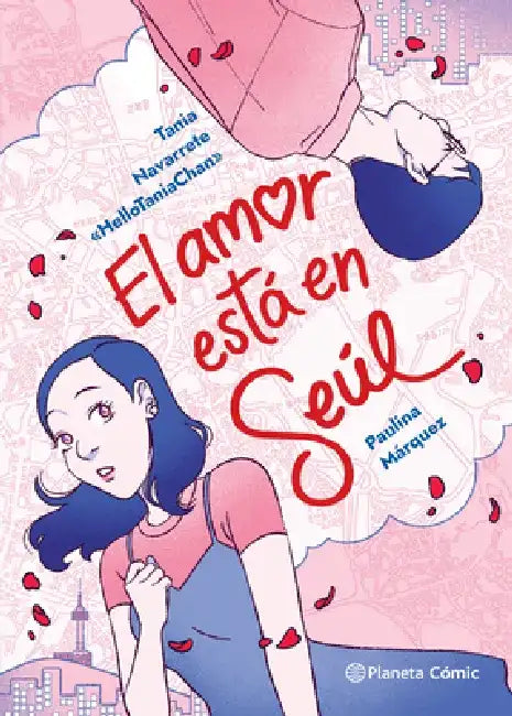 El Amor Está En Seúl (Cómic) / Love Is in Seoul (Comic Book) by Tania Navarrete