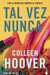 Tal Vez Nunca / Maybe Not (Spanish Edition) by Colleen Hoover