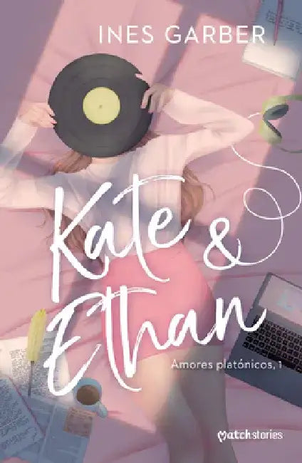 Kate & Ethan (Novela / A Novel): Amores Platónicos, 1 by Ines Garber