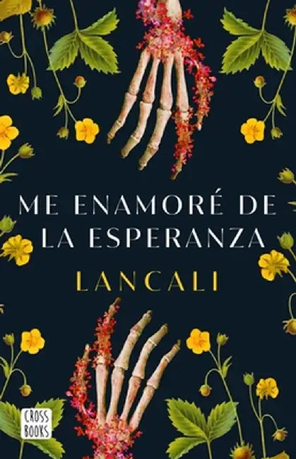 Me Enamoré de la Esperanza / I Fell in Love with Hope: A Novel by Lancali