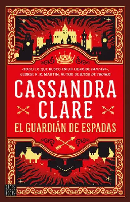 El Guardian de Espadas (Las Crónicas de Castelana 1) / Sword Catcher (Castellane 1) by Cassandra Clare