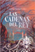 Las Cadenas del Rey (Saga Rey 2) / The King's Chains (King Saga 2) by Bernal Lobo, Karine