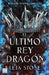 El Último Rey Dragón /The Last Dragon King by Leia Stone