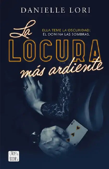La Locura Más Ardiente / The Maddest Obsession by Danielle Lori