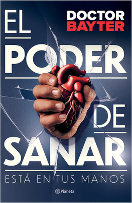 El Poder de Sanar: Está En Tus Manos / The Power to Heal by Doctor Bayter